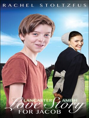 cover image of A Lancaster Amish Love Story for Jacob